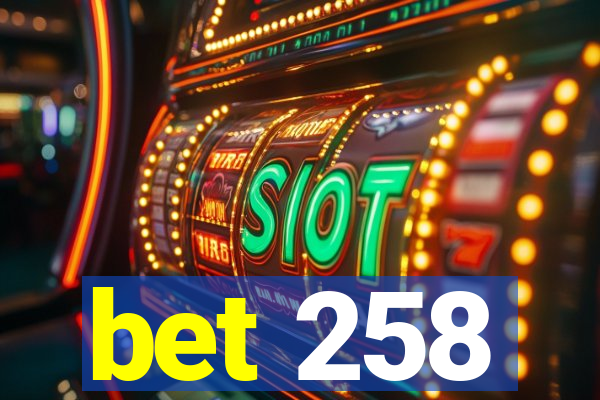bet 258